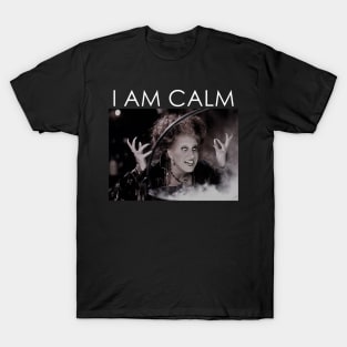 I AM CALM T-Shirt